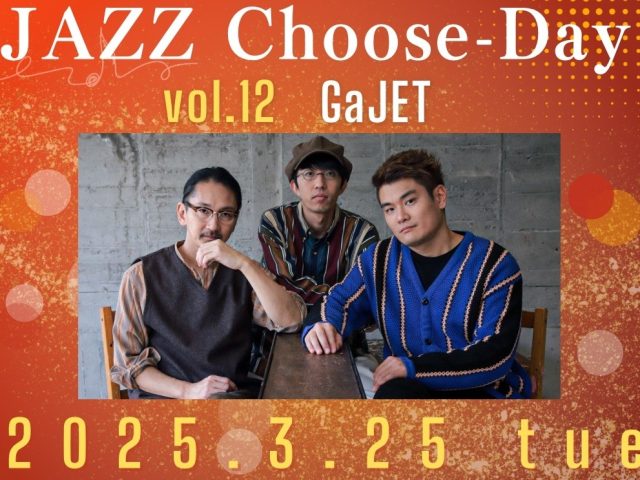 JAZZ Choose-Day [ VOL.12 ] GaJET