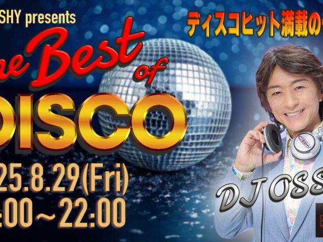 8/29 fri.｜The Best of DISCO ◆MAIN DJ：DJ OSSHY